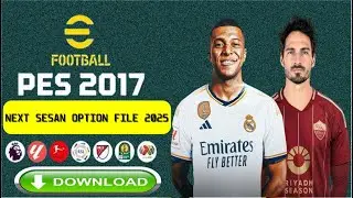 اروع و اخر اوبشن فايل بيس 2017 باحدث الانتقالات الصيفية 2025 PES 2027 LAST OPTION FILE 2025