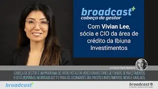 Cabeça de gestor com Vivian Lee: Reduzimos risco e duration das carteiras de crédito privado