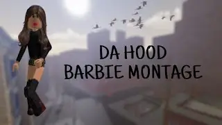Da Hood Barbie Montage - Roblox