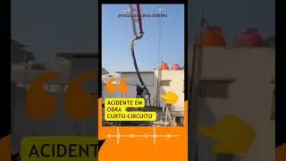 acidente em obra curto-circuito #eletrica #engenhariaelétrica #eletricista