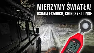 Mierzymy światła - Osram FX-500CB, Chińczyki i seryjne oświetlenie w Defenderze