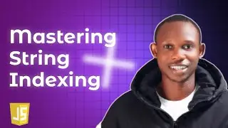 Mastering String Indexing | JavaScript Mastery {COURSE 13}