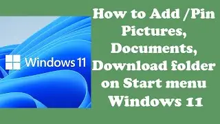 How to Add the Pictures, Documents, Download folder on the Start menu in Windows 11