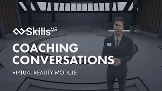 Coaching Conversations | Virtual Reality Training Module | SkillsVR