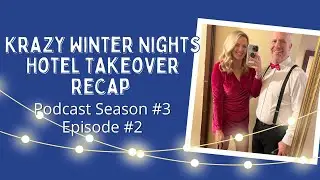Krazy Winter Nights Hotel Takeover ReCap! Podcast Season #3 - Episode #1