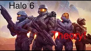 Halo 6 Theory