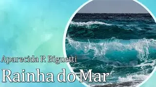 Rainha do Mar - Aparecida P. Biguetti