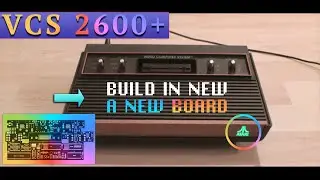 ATARI VCS 2600 + : How to "build in" a new board... with new features