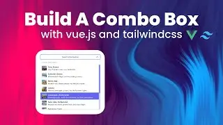 Level Up Your Combo Box Design with Images & Descriptions using Vue.js & Tailwind CSS 🖼️