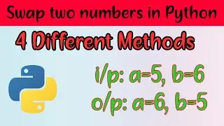 Python tutorial: Swapping | Swap Two Numbers in python With or Without Using Third Variable
