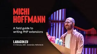 Laracon EU 2025 :: Michi Hoffmann // A field guide to writing PHP extensions