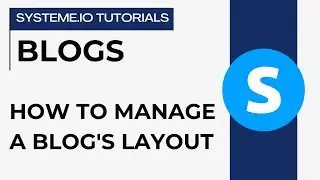 How to manage a blog's layout | Systeme.io tutorials
