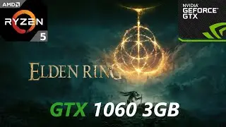 Elden Ring GTX 1060 3GB + Ryzen 5 5600X (All Settings Tested)