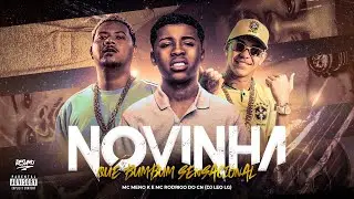 MC Meno K MC Rodrigo Do CN - Novinha Que Bumbum Sensacional (DJ Léo LG)