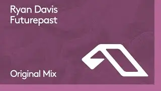 Ryan Davis - Futurepast