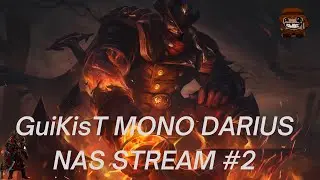 GuiKisT MONO DARIUS NAS STREAM #2