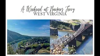 A Weekend At Harpers Ferry, West Virginia