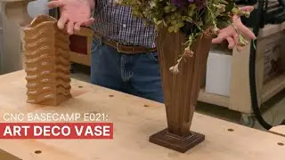 CNC Basecamp E021: Art Deco Vase