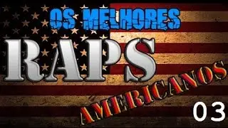 Os melhores Raps antigos americanos #03