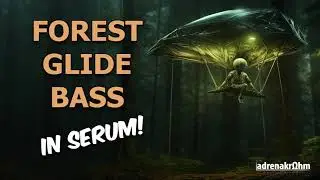 Creating a Glide Bass for Forest Psy