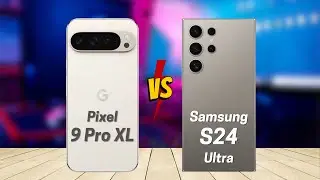 Google Pixel 9 Pro XL vs Samsung S24 Ultra || Samsung S24 Ultra vs Google Pixel 9 Pro XL