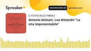 Antonio Attisani, Lea Melandri "La vita impresentabile"
