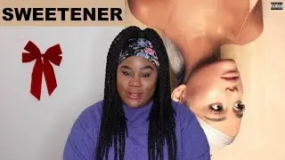 Ariana Grande - Sweetener Album |REACTION|
