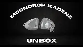 Moondrop KADENZ Earphones  UNBOX