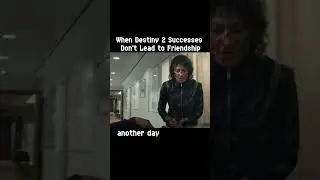 When Destiny 2 Successes Don't Lead to Friendship