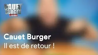 Cauet Burger - IL EST DE RETOUR ! RDV LE 26 AVRIL