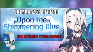 SHIMAKAZE!!!!!!!! She's finally here! | Azur Lane
