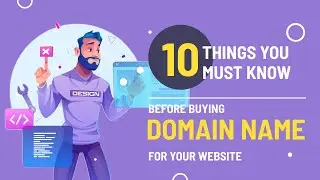 10 Things You Must Know Before Buying Domain Name For Your Website