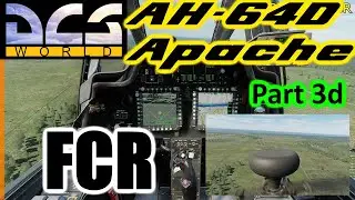 🚁 DCS World Helicopters - AH-64D Apache - Part 3d 'FCR'