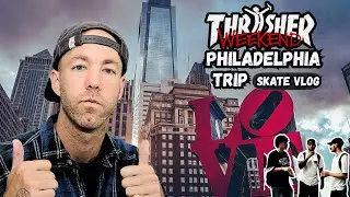 THRASHER WEEKEND I PHILADELPHIA TRIP SKATE VLOG #skateboarding #skateboard #skatelife