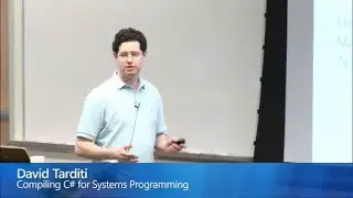 Compiling C# for Systems Programming - David Tarditi - 2013/08