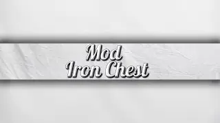 [1.7.10] Обзор мода IronChest - Большие сундуки|Новые сундуки