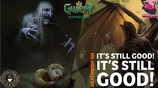 [GWENT 8.0] DEATHWISH OH: IT'S STILL GOOD! IT'S STILL GOOD!