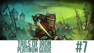 Tails of Iron Platinum Guide Part 7 - End Game & Clean Up