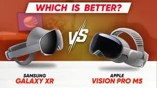 Samsung Galaxy XR vs Apple Vision Pro M5 – Which is BETTER?