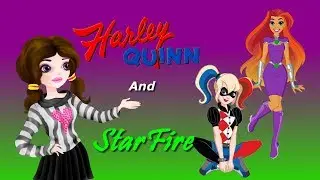 DC SuperHero Girls - Harley Quinn and StarFire Unboxing!