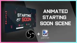 How To Create An Animated Starting Soon Scene (OBS + Paint.Net)