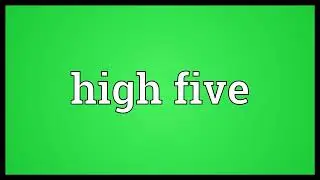 High five Meaning