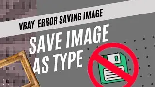 #24 Vray Save Error Saving Image
