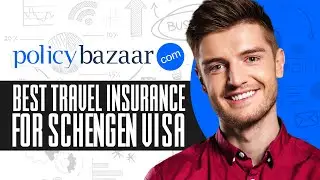 Best Travel Insurance For Schengen Visa (2024)