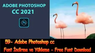 59- Adobe Photoshop cc Dersleri - Font İndirme ve Yukleme - Free Font Download