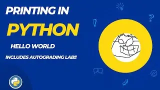 001 - Your first Python program - printing and hello world! Includes lab with autograding.