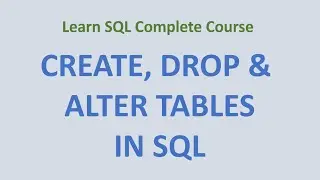9. Data Definition Language (DDL) -  Create, Drop, Alter Tables in SQL