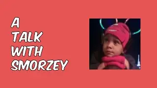 A Talk with Smorzey