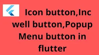 Icon button,Inc well button,Popup Menu button in flutter|Buttons in Flutter|Coding tricks by swetha