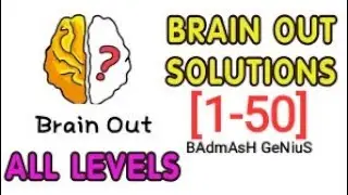 Brain out solutions level 1-50 Walkthrough